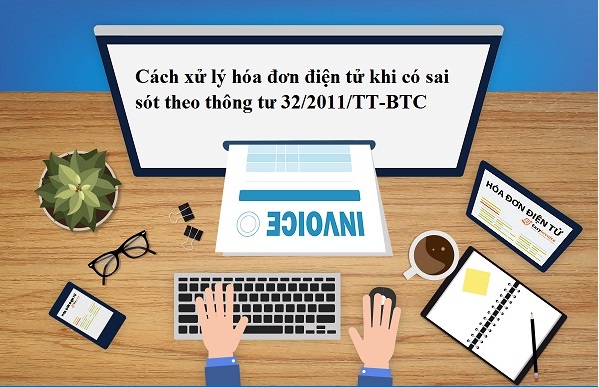 xu-ly-hoa-don-dien-tu-lap-sai-theo-thong-tu-32-3011-tt-btc